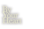 By Your Heart